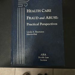 Health Care. Fraud And Abuse. Practical Perspectives