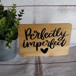 Perfectly Imperfect Farmhouse Style Wood Sign Decor 