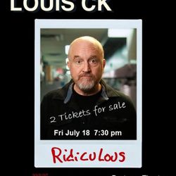 2 Tickets To Louis C.K. Show At Tacoma July 18 ( Fri) 