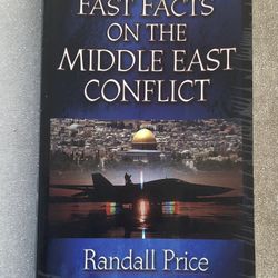 Fast Facts on the Middle East Conflict by Randall Price