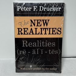 The New Realities: Sealed Economics Business - by Peter F. Drucker - Paperback 2003