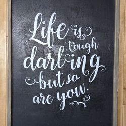 Hobby Lobby 'Life is Tough Darling...' Chalkboard Wood Sign (17" x 13")