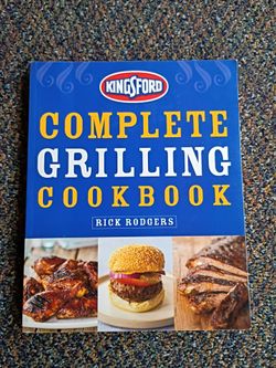 Kingsford® Complete Grilling Cookbook by Rick Rodgers