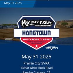 I Got 3 Tickets To Hangtown Motocross Today  May 31