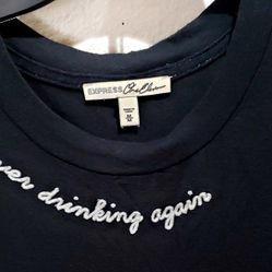 Express " I'm Never Drinking Again " Novelty Lightweight Tee size Woman's Medium 