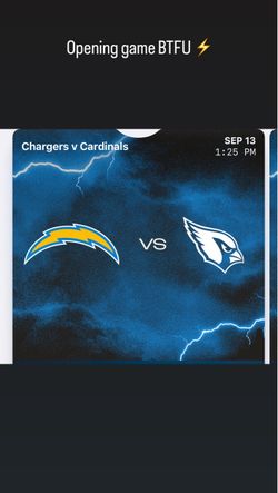 Chargers v Cardinals Section 123 row 14 $110