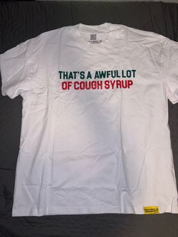That's A Awful Lot of Cough Syrup Graphic Tee