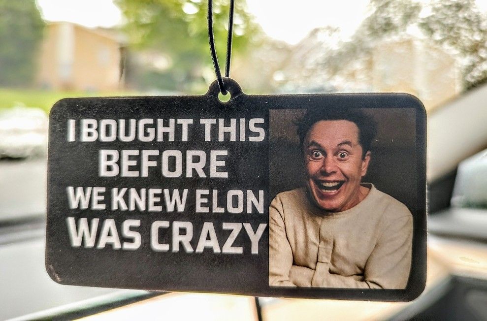 I Bought Before ELON WENT CRAZY Tesla CAR AIR FRESHENER / Accessory Musk