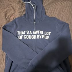 Thats a awful lot of cough syrup zip up 