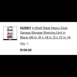 2 sizes of HUSKY 4-Shelf Steel Heavy-Duty Garage Storage Shelving Unit, $75 each