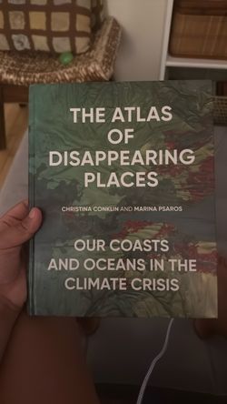 The Atlas of Disappearing Places Book