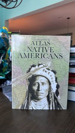 The Historical Atlas of Native Americans Hardcover Book