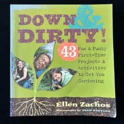 Down & Dirty! Gardening Book by Ellen Zachos