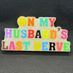 “On My Husbands Last Nerve” Car Freshie