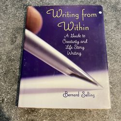 Writing from Within 1998 Hardback by Bernard Selling A Guide to Creativity &....
