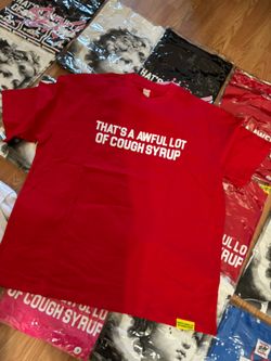 thats a awful lot of cought syrup T Shirt 