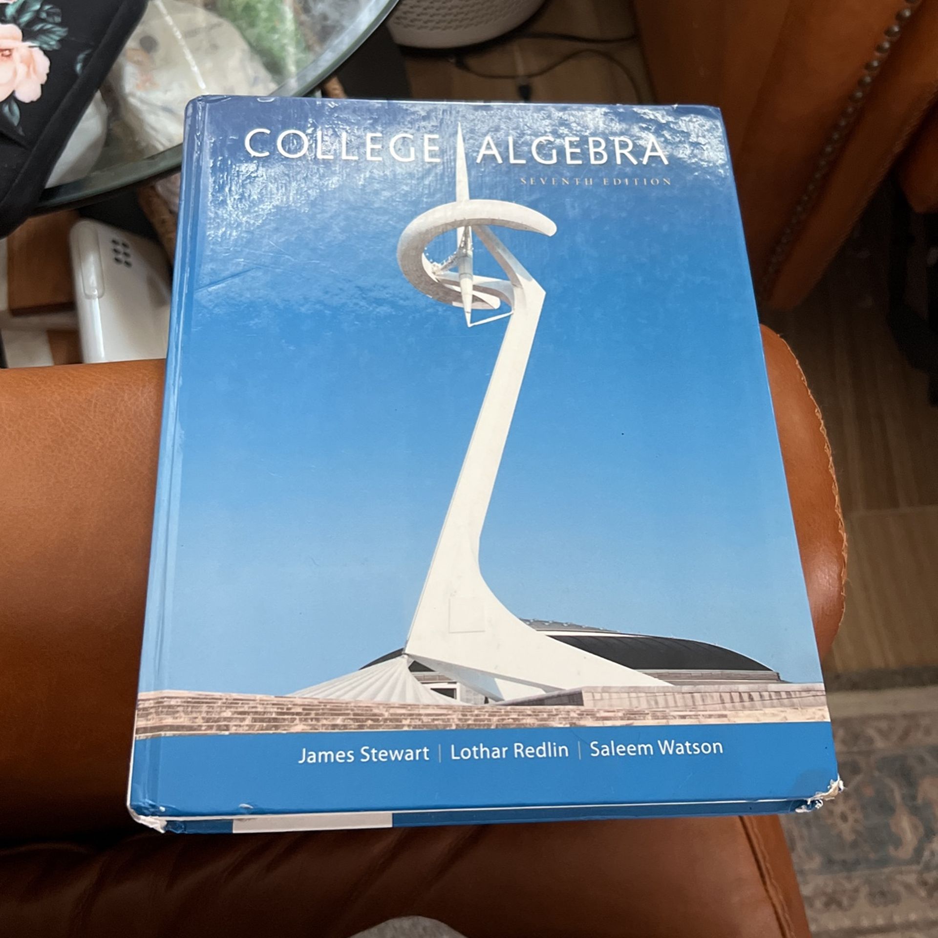 College Algebra, 7th Edition James Stewart/Lothar Redlin/Saleem Watson, Good Condition, Asking $40