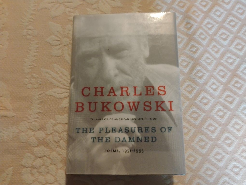 The Pleasures Of The Damned By Charles Bukowski