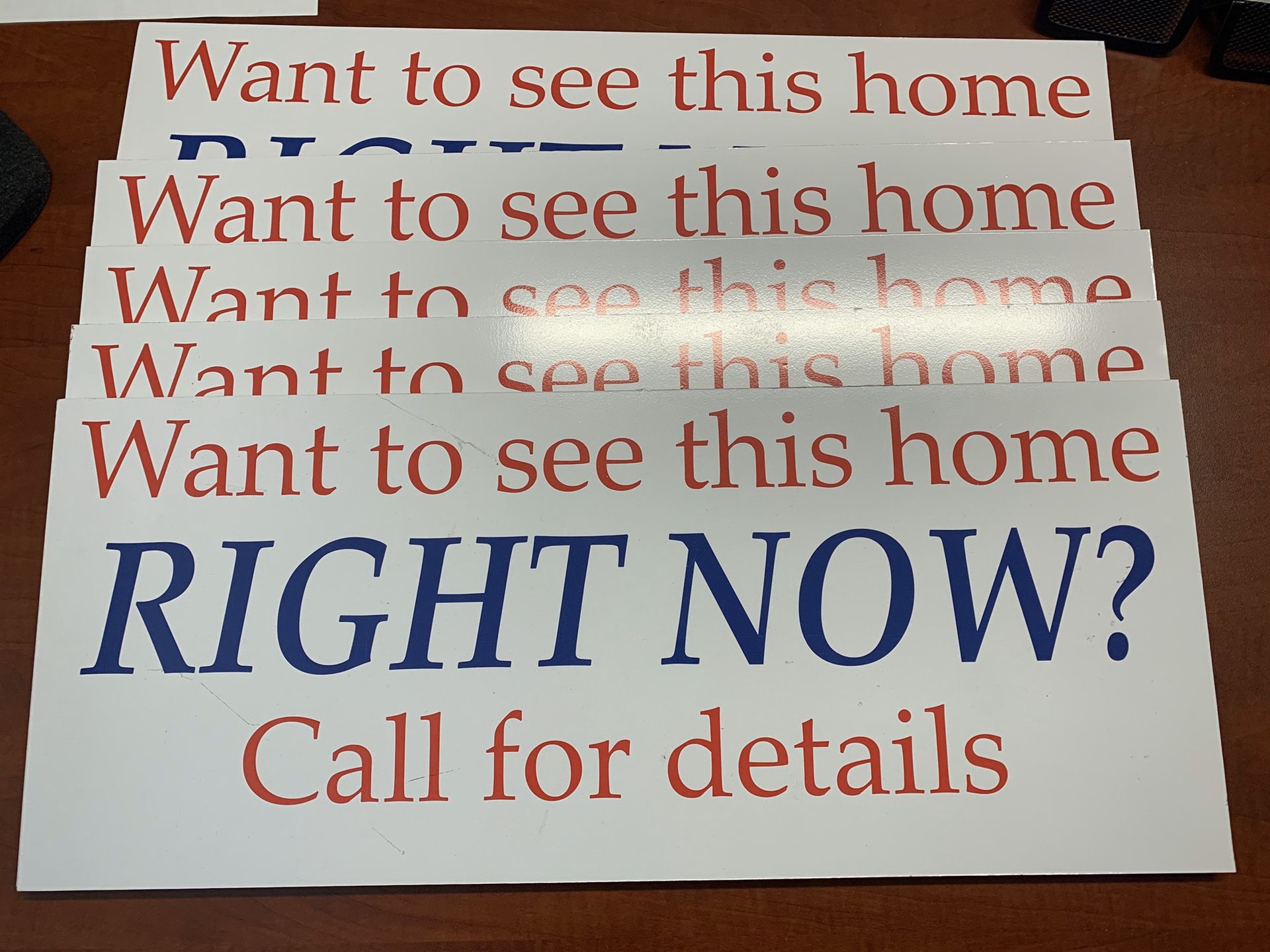 5 - real estate signs - 10” tall by 25” wide and 1/4” thick