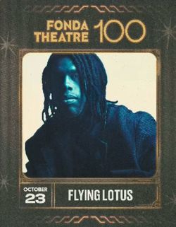 Flying lotus 10/23 Fonda Hollywood