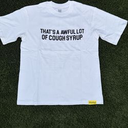 THATS A AWFULL LOT OF COUGH SYRUP SHIRT