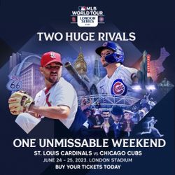 Chicago Cubs London Series - 2 Tickets - June 25, 2023