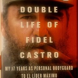 The Double Life Of Fidel Castro