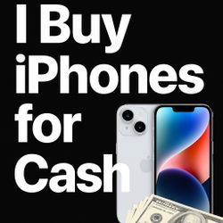 I BUY IPHONES FOR CASH