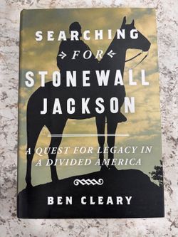 Searching for Stonewall Jackson Ben Cleary 2019 1st Edition First Printing HC