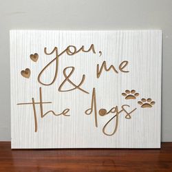 You Me & The Dogs Carved Sign Dog Lovers Home Decoration