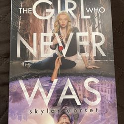 The Girl Who Never Was- Book By Skylar Dorset           