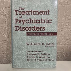 The Treatment of Psychiatric Disorders William H. Reid Hard Cover Brand New