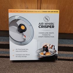 AIR WHIRL CRISPER  TURN PAN INTO AIR FRYER