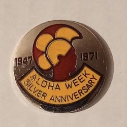 1947 Aloha Week 1971 Silver Anniversary lapel pin Pinback Made in Japan vintage Collectible  A-1