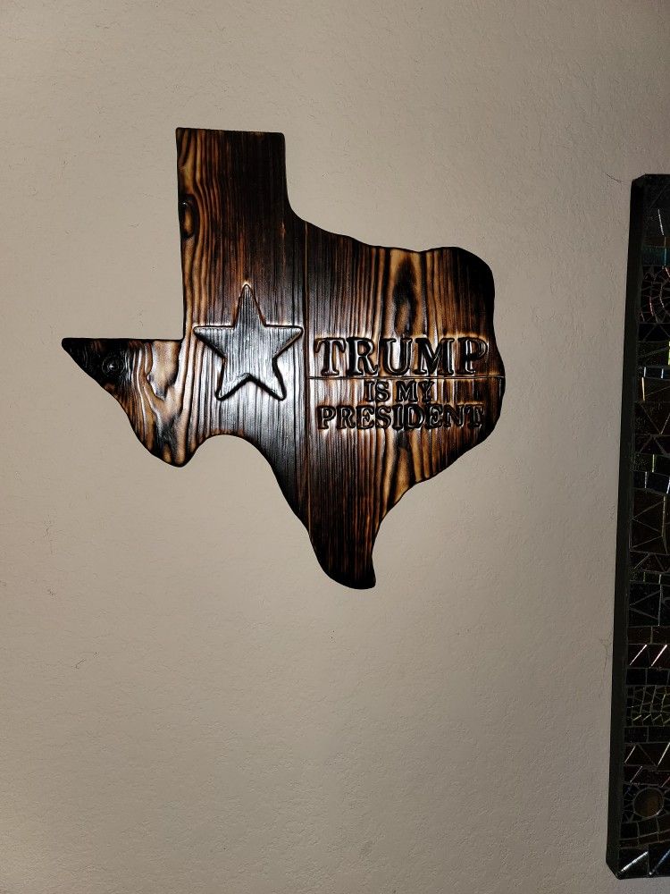 Texas Flag On Burnt Wood Shape Of Texas With TRUMP is My President.