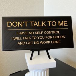 Don’t Talk To Me Sign