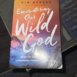 Encountering Our Wild God: Ways to Experience- 0(contact info removed)57, paperback, Kim Meeder