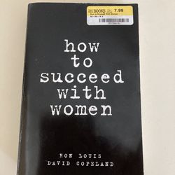 How To Succeed With Women By Ron Louis