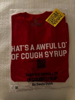 Awful lot of cough syrup tee