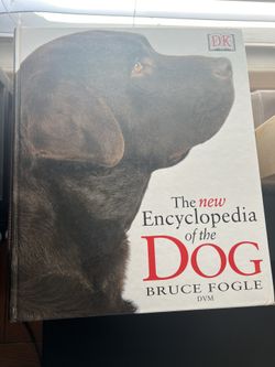 The New Encyclopedia of the Dog by Bruce Fogle