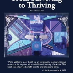 Complex PTSD: From Surviving to Thriving  Author: Pete Walker