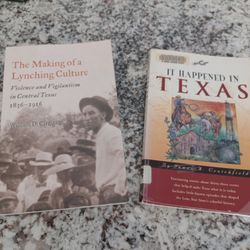 Lot 2 TX Books " Making Of a Lynching Culture & It Happened In Texas"