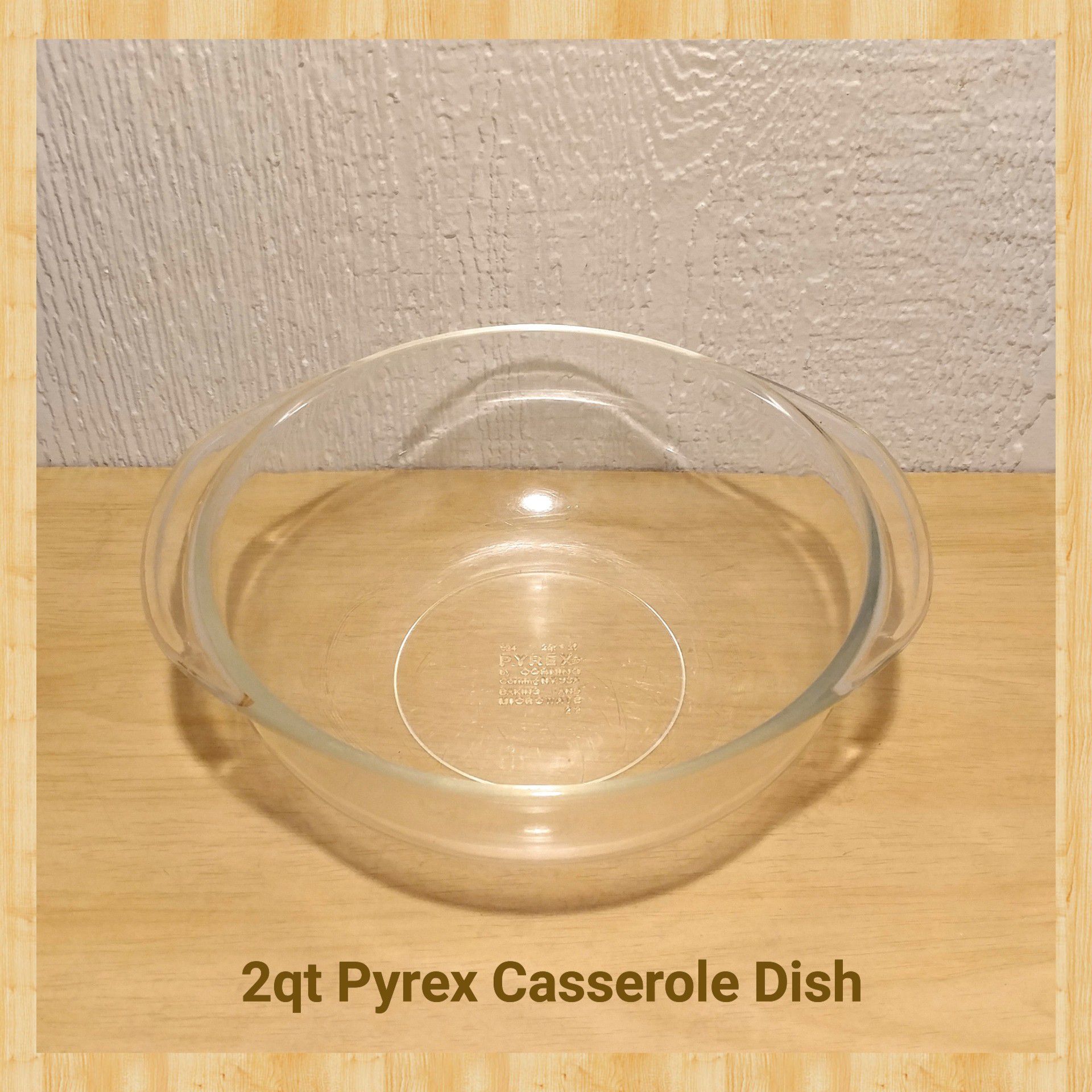 2qt PYREX CASSEROLE DISH
