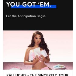 KALI UCHIS TICKETS!!