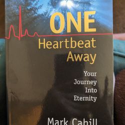 One Heartbeat Away - Your Journey Into Eternity By Mark Cahill, Paperback, Pages 239,  Plus Study Guide Online. Bible, Religion. Meet East or West