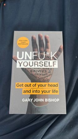 Unfu*k Yourself by Gary John Bishop