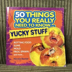 50 things you really need to know yucky stuff book
