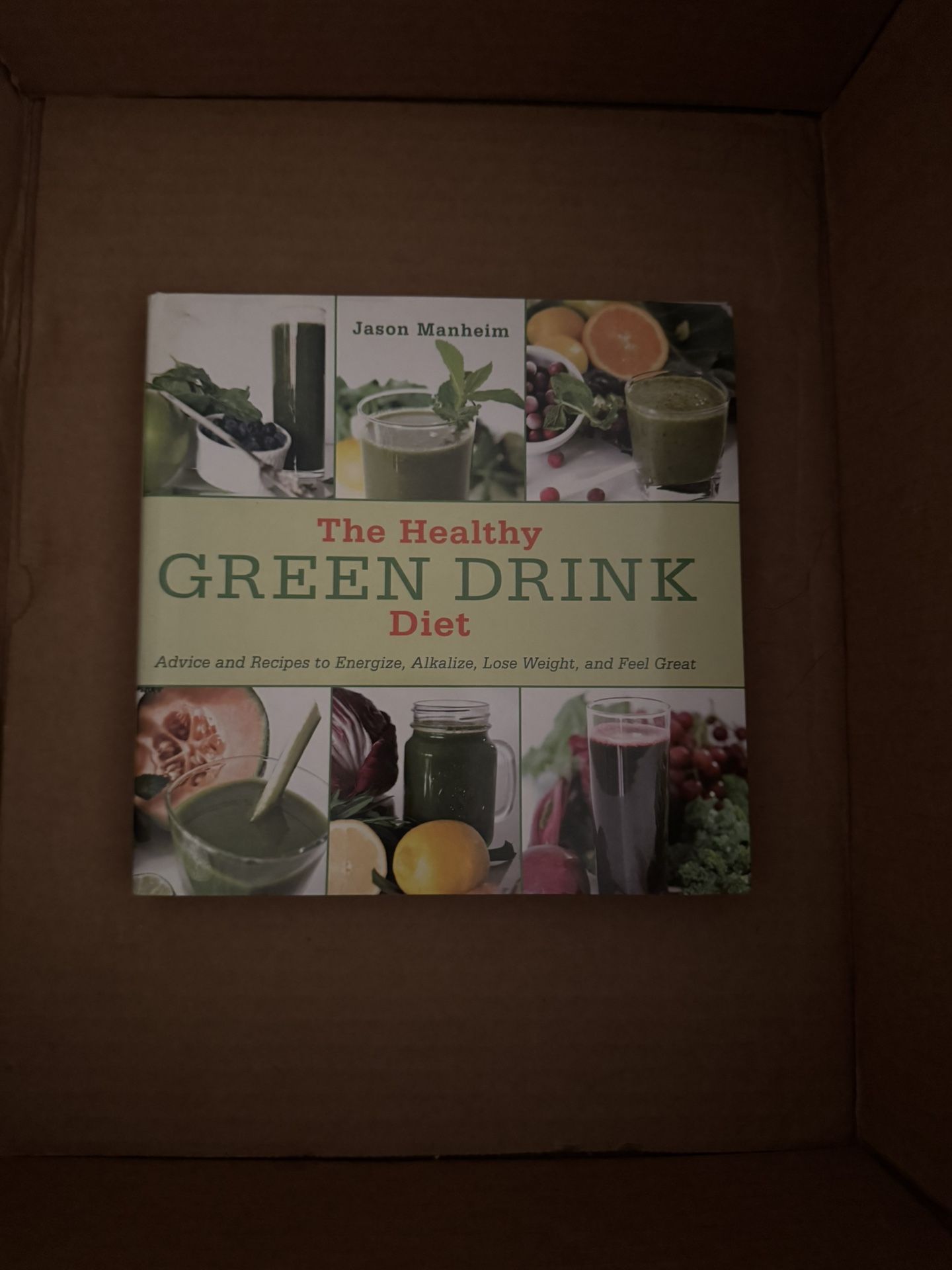 The Healthy Green Drink Diet: Advice and Recipes to Energize, Alkalize, Lose Weight, and Feel Great