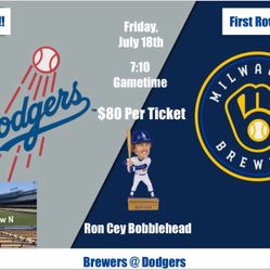 7/18 - Los Angeles Dodgers Vs Milwaukee Brewers Tickets @ Dodger Stadium (Ron Cey Bobblehead)