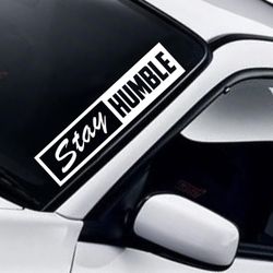 JDM Car Decal Sticker Vinyl Truck Window Windshield Racing Stay Humble